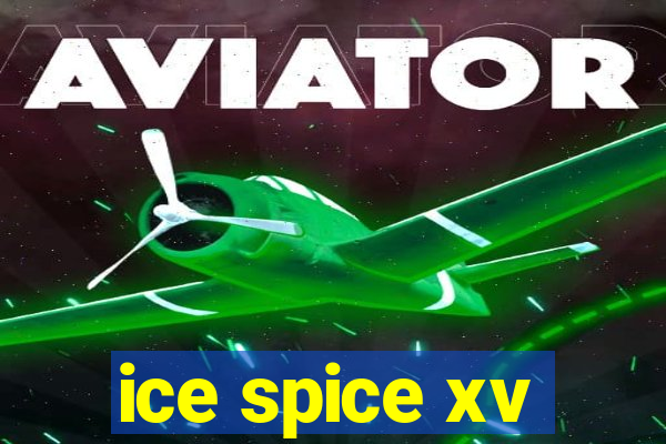 ice spice xv